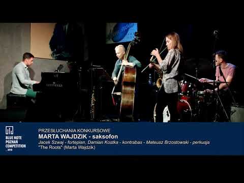 Blue Note Poznań Competition 2019: Marta Wajdzik – „The Roots”