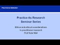 Ethics and ethical considerations in practitioner research