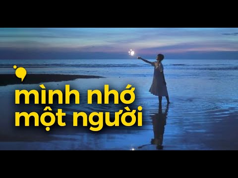 Khi mình nhớ một người, vũ trụ có gửi nỗi nhớ đến người đó không?