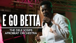 “E Go Betta” - The Dele Sosimi Afrobeat Orchestra (Felabration 2015)