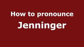 How to pronounce Jenninger