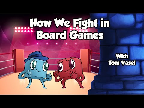 How We Fight in Board Games - with Tom Vasel