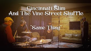 Cincinnati Slim - Same Thing (Willie Dixon - live cover)