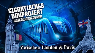 Gigantisches Bauprojekt: Unterwasserbahn zwischen London & Paris