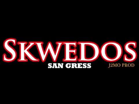 SKWEDOS MC - SAN GRESS [Nov 2013] Bouyon "J2MO Prod"
