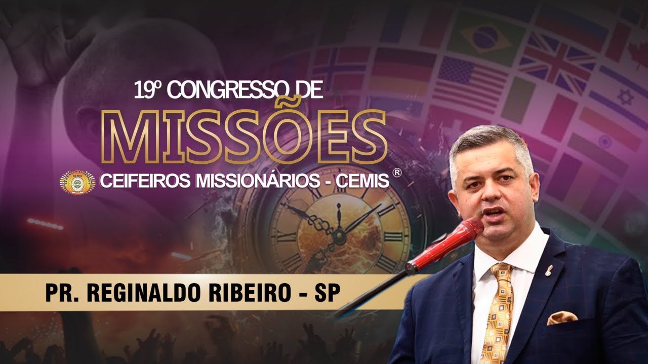 Pr. Reginaldo Ribeiro - 19° CONGRESSO DE MISSÕES CEMIS 2024