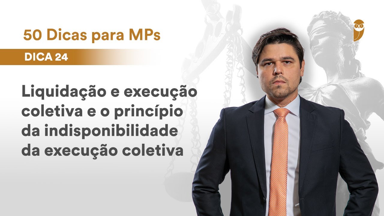 50 dicas para MPs: Liquidação e execução coletiva e o princípio da indisponibilidade da execução