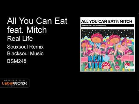 All You Can Eat feat. Mitch - Real Life (Souxsoul Remix)