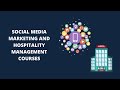 Social Media Marketing and Hospitality | Online Courses in Social Media and Hospitality