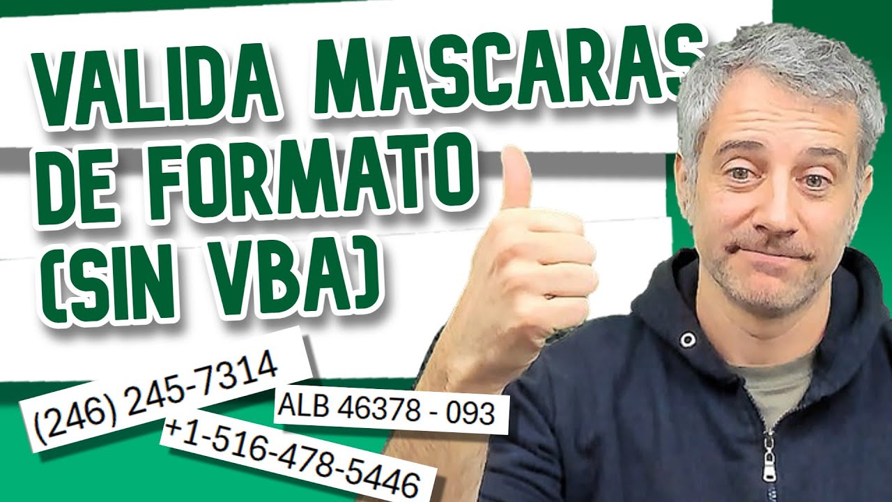 Validar datos en Excel con máscaras de formato (sin VBA)