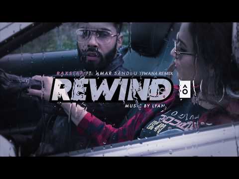 Raxstar - Rewind Remix ft.Amar Sandhu [TIWANA  MUSIC EDIT]