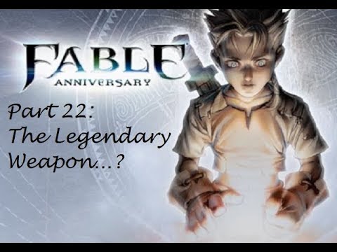 Fable  Anniversary pt 22: The Legendary Weapon.....?