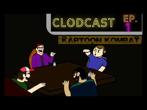 The Clodcast Ep.1: Kartoon Kombat
