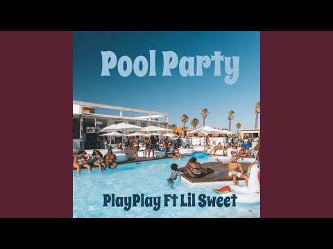 pool party (feat. Lil Sweet)
