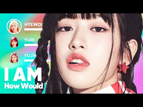 How Would IZ*ONE sing 'I AM' (by IVE) PATREON REQUESTED