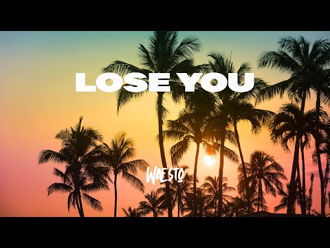 Waesto - Lose You (Official)
