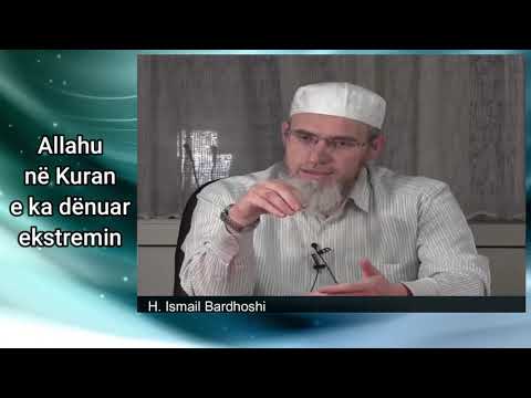 Allahu në Kuran e ka dënuar ekstremin | H. Ismail Bardhoshi
