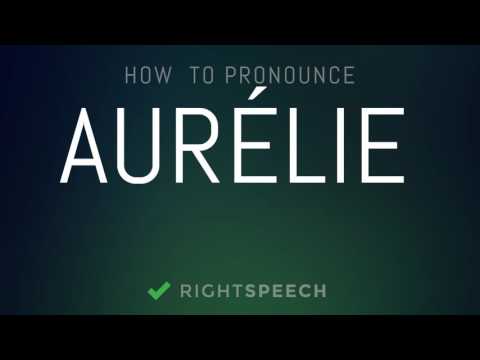 Aurélie - How to pronounce Aurélie