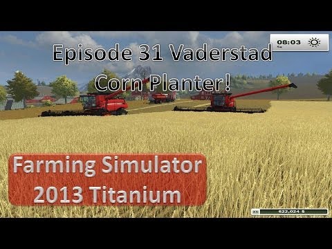 Farming Simulator 2013 - Episode 31 New Vaderstad Corn Planter