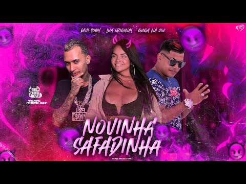 O NOVINHA SAFADINHA / EM PH PEGO GERAL - Kevi Sony, Guga Na Voz, Lua Original ( Brega Funk )