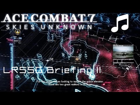 "LRSSG Briefing II" - Ace Combat 7