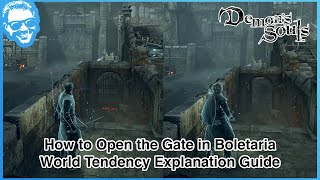 How to Open the Gate in Boletaria + World Tendency Explanation - Demon&#39;s Souls Remake [4k HDR]