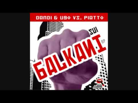 Dandi & Ugo & Piatto - Sui Balkani (Straight Version)