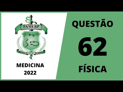 MEDICINA FAMERP 2022 - QUESTÃO 62 - FÍSICA
