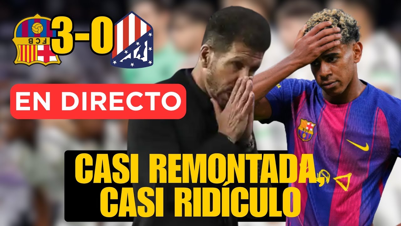 DIRECTO POST BARÇA - ATLÉTICO: LA NO REMONTADA