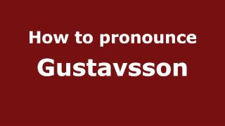 How to pronounce Gustavsson