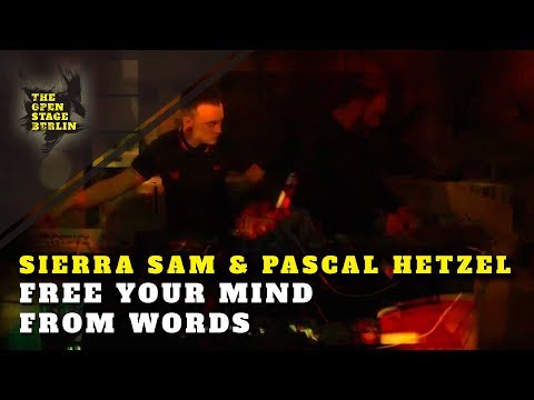 Sierra Sam & Pascal Hetzel- Free Your Mind from Words - The Open Stage Berlin -