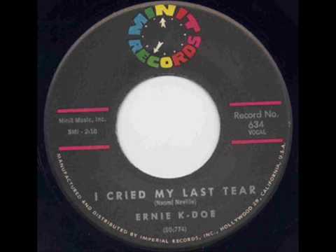 Ernie.K.Doe - I cried my last tear.