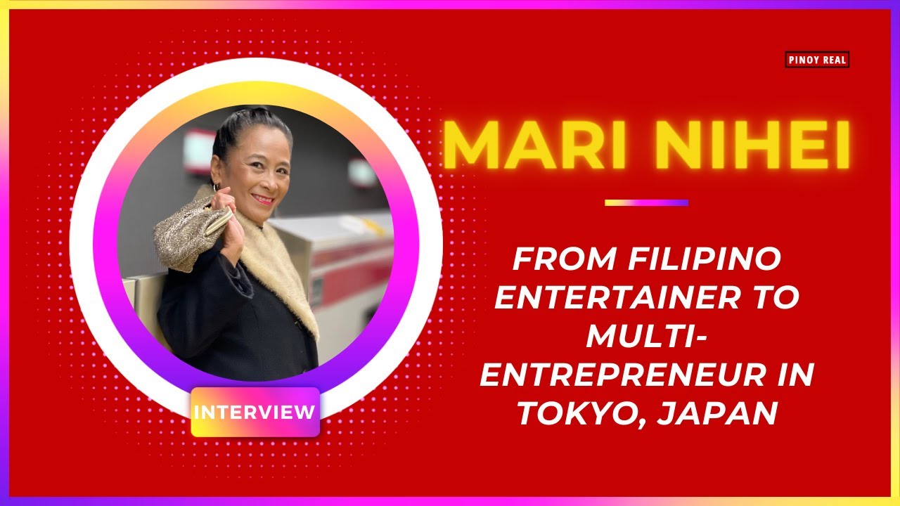 How a Filipino Entertainer in Japan became Multi-Entrepreneur? | Mari Nihei Interview