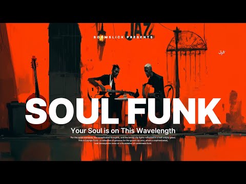 Sink Into the Groove: A Collection of Effortless Soul ㅣ Soul Funk Playlist