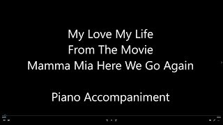 My Love, My Life - from the movie 'Mamma Mia 2 - Here We Go Again' - Piano Accompaniment - Karaoke