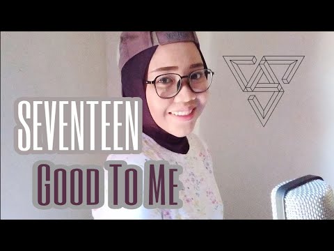 SEVENTEEN - Good To Me Cover by Melanie Latte