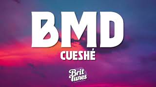 Cueshé - BMD (Lyrics)