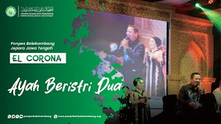 Download lagu EL CORONA - AYAH BERISTRI DUA | Ponpes Balekambang Jepara mp3