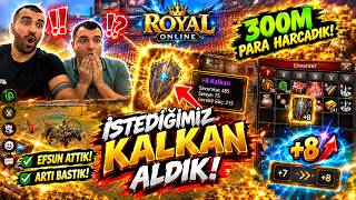 ROYAL ONLİNE 300M HARCADIK KALKAN ALDIK EFSUN ATTIK + BASTIK HER ŞEY YAPTIK #roy