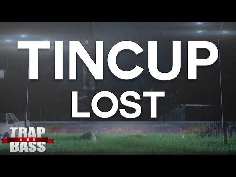 Tincup - Lost