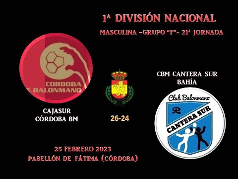 CAJASUR CÓRDOBA BM vs BM CANTERA SUR BAHÍA 1ª DIVISIÓN NACIONAL 25-02-23.
