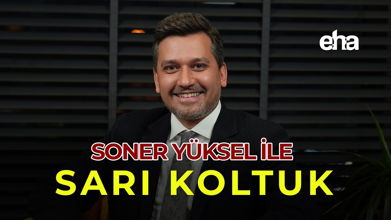 Soner Yüksel ile Sarı Koltuk - Melih Aydın