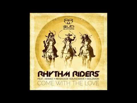 Rhythm Riders - Come With The Love (Terry Hooligan & Mafia Kiss remix) ft Aswad/Renegade Soundwave