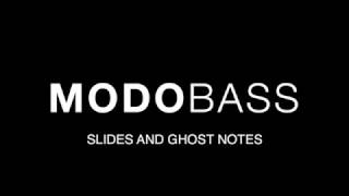 MODO BASS - Slides & Ghost Notes
