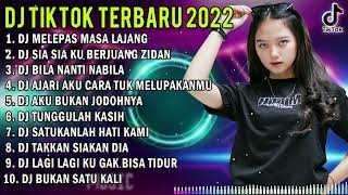Download lagu DJ REMIX TIKTOK FULL ALBUM - DJ MELEPAS LAJANG X DJ SIA SIA KU BERJUANG | DJ BILA NANTI VIRAL 2022 mp3