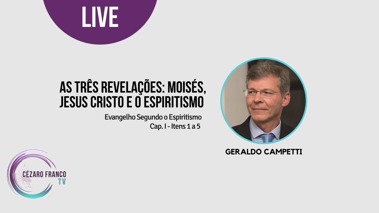 Geraldo Campetti - As Três Revelações: Moisés, Jesus Cristo e o Espiritismo
