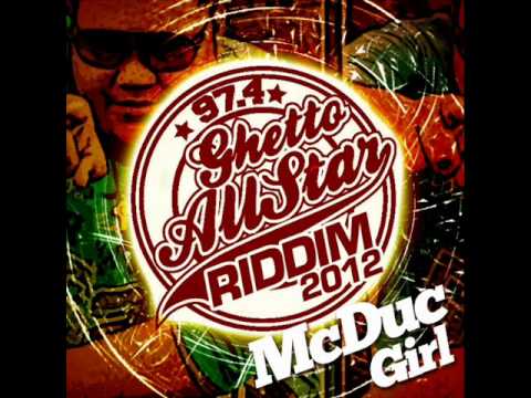 McDuc - Girl (Ghetto All Star Riddim 2012) (JUNE 2012) BRAND NEW.wmv