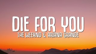 The Weeknd &amp; Ariana Grande - Die For You (Remix) (Lyrics)