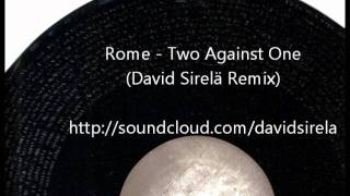 Rome - Two Against One (Sirelä Remix)