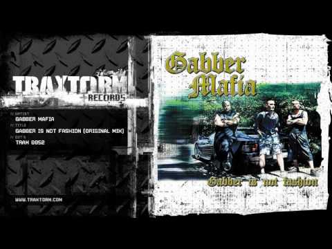 Gabber Mafia - Gabber is not fashion (Original mix) (Traxtorm Records - TRAX 0052)